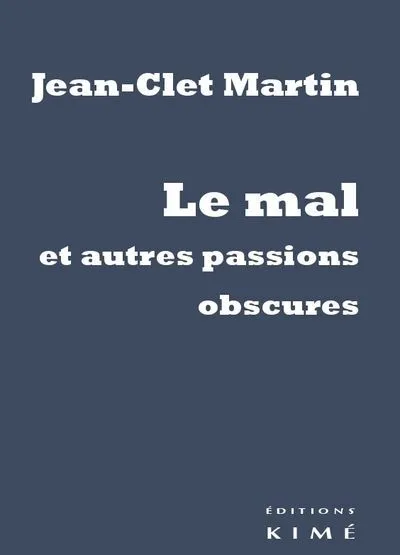 Le mal et autres passions obscures