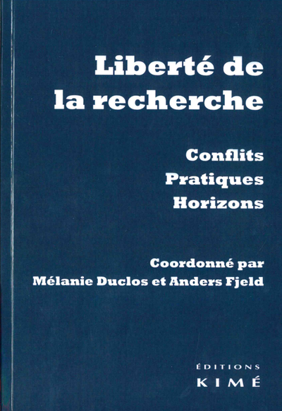 Liberté de la recherche. Conflits, pratiques, horizons