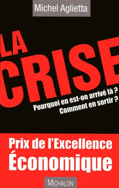 La crise : Pourquoi on en est arrivé là ? Comment en sortir ?