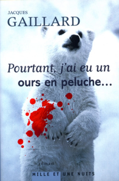 Pourtant j'ai eu un ours en peluche