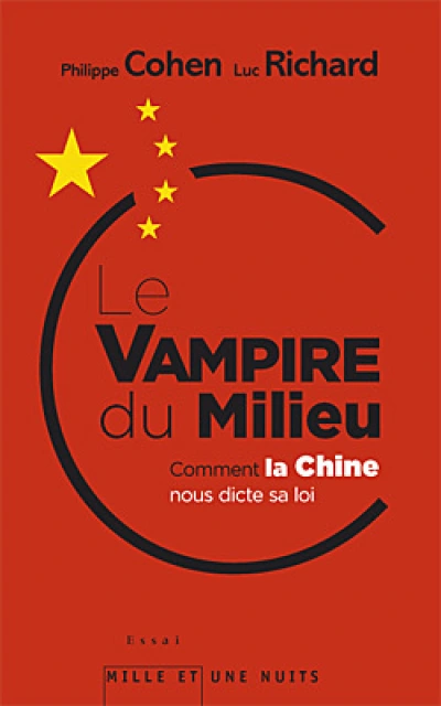 Le vampire du milieu ou comment la Chine nous dicte sa loi