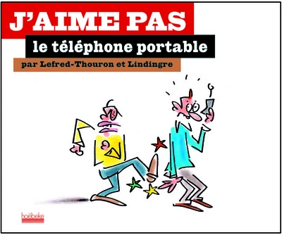 J'aime pas le téléphone portable