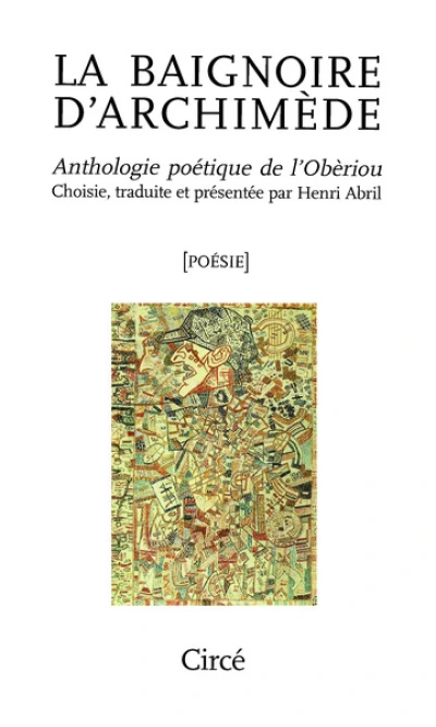 La baignoire d'Archimède : Anthologie poétique de l'Obèriou