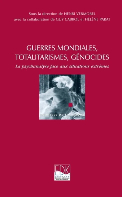 Guerres mondiales, totalitarismes, génocides-psychanalyse...