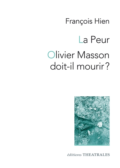 La peur : Olivier Masson doit-il mourir ?