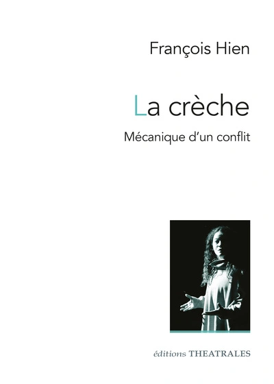 La crèche: Mécanique d'un conflit