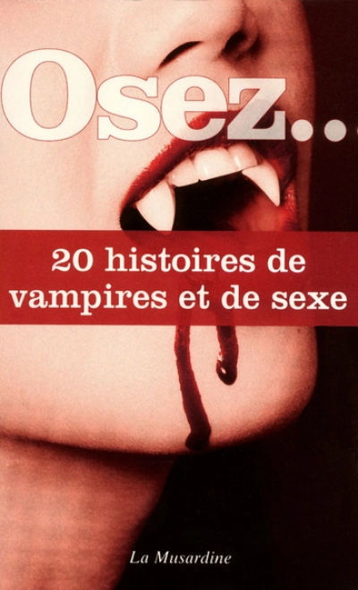 Osez 20 histoires de vampires et de sexe