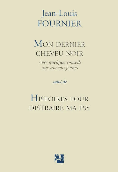 Mon dernier cheveu noir : Avec quelques conseils aux anciens jeunes