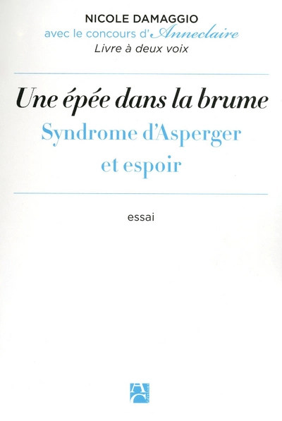 Une épée dans la brume : Syndrome d'Asperger et espoir