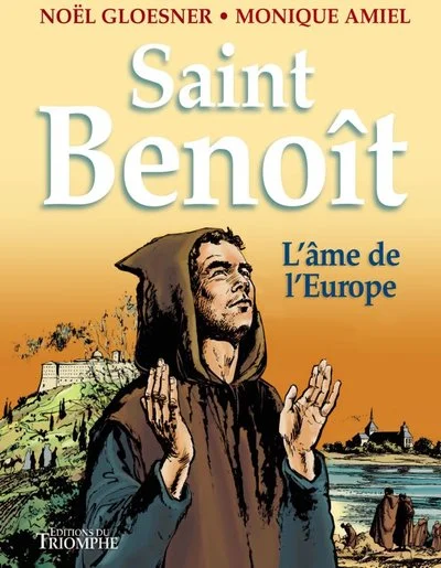 Saint Benoît, l'âme de l'Europe