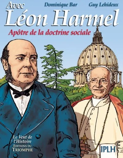 Léon Harmel, apôtre de la Doctrine Sociale