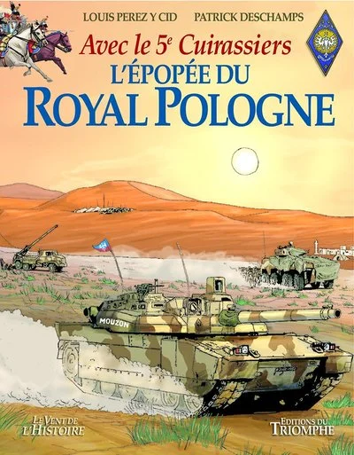 L'épopée du Royal Pologne - Avec le 5e Cuirassiers