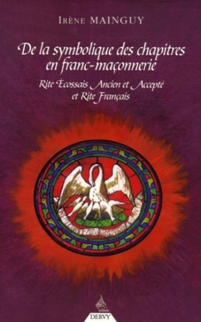 De la Symbolique des chapitres en Franc-Maçonneri e