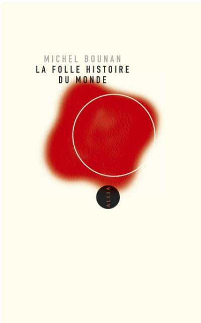 LA FOLLE HISTOIRE DU MONDE