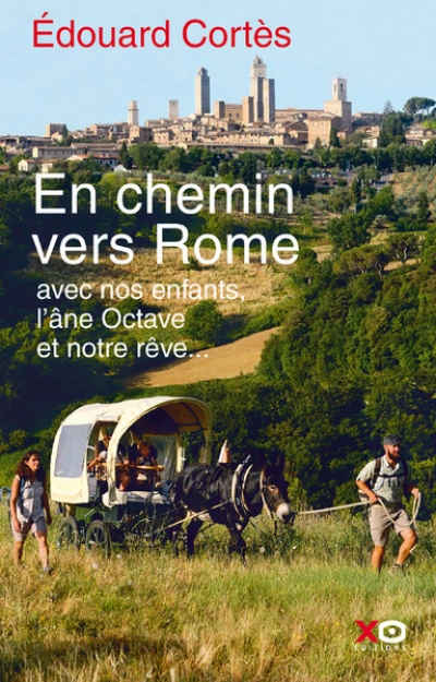 En chemin vers Rome avec nos enfants, l'âne Octave et notre rêve