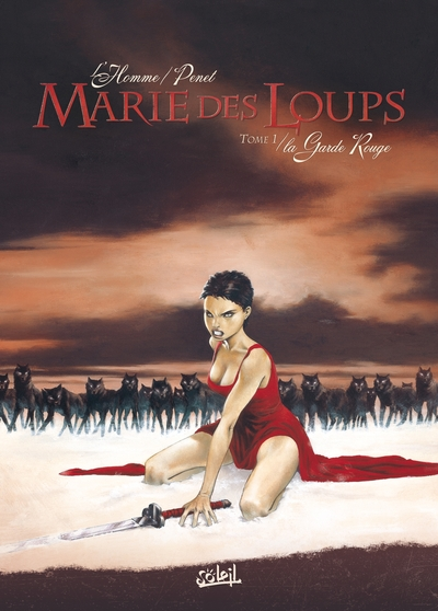 Marie des loups, tome 1 : La Garde rouge