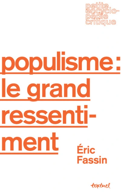 Populisme : le grand ressentiment