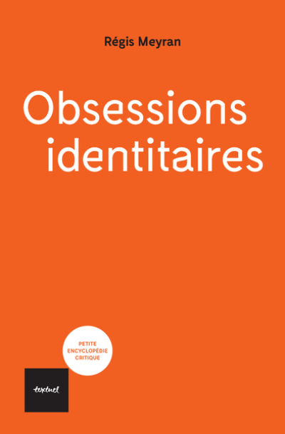 Obsessions identitaires