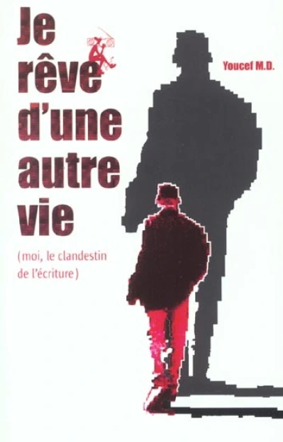 Je rêve d'une autre vie