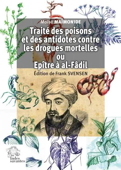 Traité des poisons et des antidotes contre les drogues mortelles ou Epitre à al-Fâdi