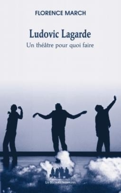 Ludovic Lagarde : un théâtre pour quoi faire