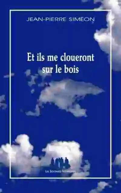 Et ils me cloueront sur le bois