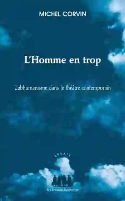 L'homme en trop : l'abhumanisme dans le théâtre contemporain