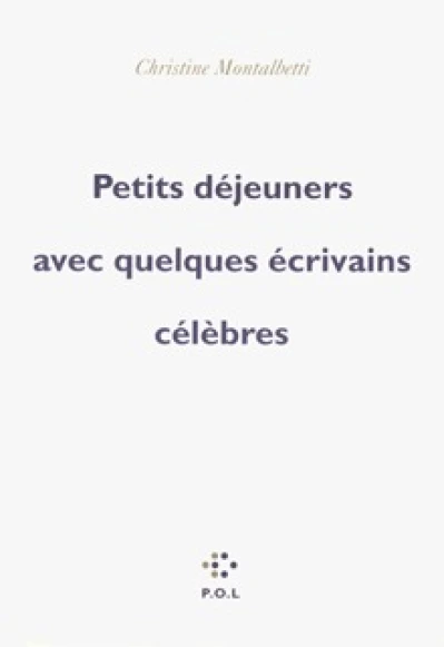 Petits déjeuners avec quelques écrivains célèbres