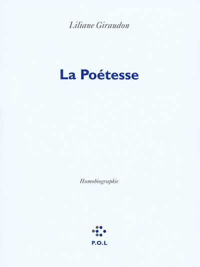 La poétesse : Homobiographie