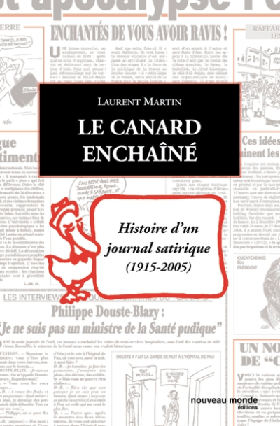 Le Canard enchaîné : Histoire d'un journal satirique 1915-2005