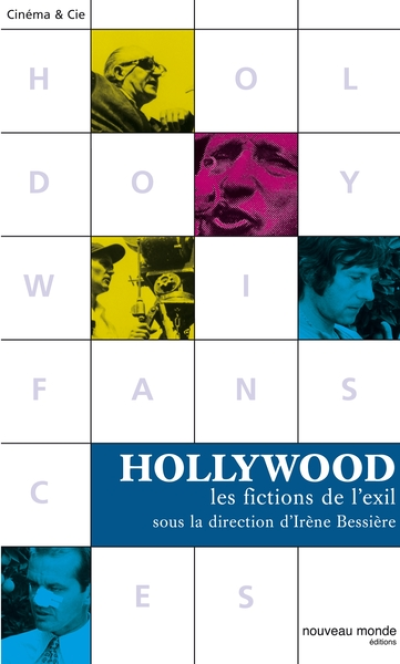 Hollywood : Les fictions de l'exil