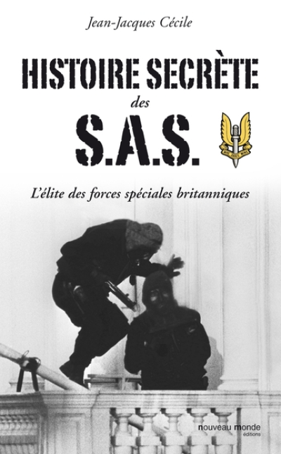 Histoire secrète des SAS : L'élite des forces spéciales britanniques