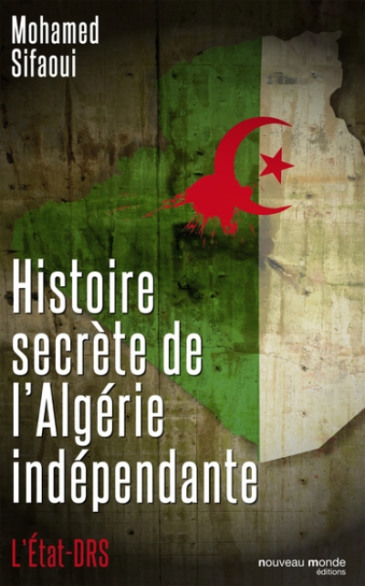 Histoire secrète de l'Algérie indépendante