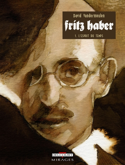 Fritz Haber, Tome 1 : L'esprit du temps