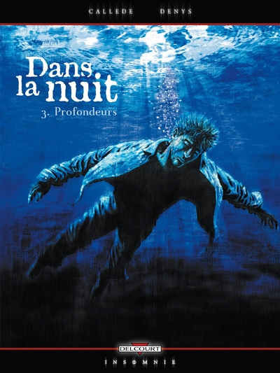 Dans la nuit, Tome 3 : Profondeurs