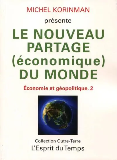 LE NOUVEAU PARTAGE (ECONOMIQUE) DU MONDE