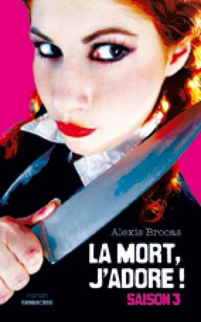 La mort, j'adore ! Saison 3 : Arrêtez le massacre !