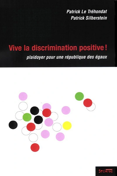 La discrimination positive : Plaidoyer pour une république des égaux