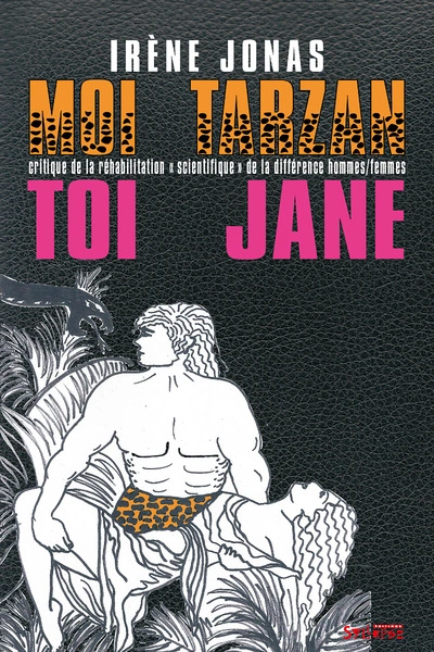 Moi Tarzan toi Jane. Critique de la réhabilitation « scientifique » de la différence hommes/femmes