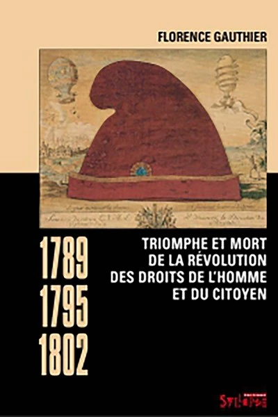 Triomphe et mort de la révolution des droits de l'homme et du citoyen