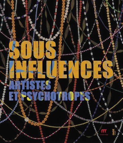 Sous influences : Artistes et psychotropes