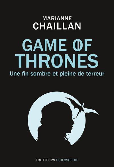 Game of Thrones : une fin sombre et pleine de terreurs