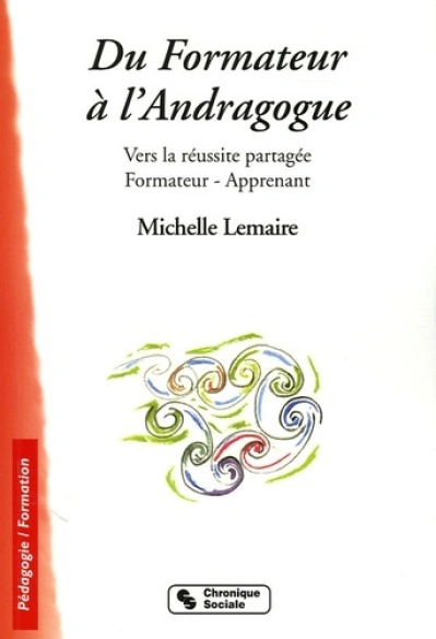 Du formateur à l'andragogue vers la réussite partagée formateur-apprenant