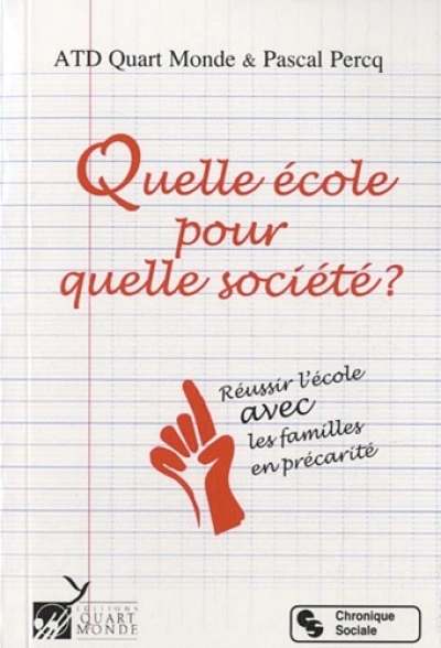 Quelle école pour quelle société ? réussir l'école avec les familles en précarité