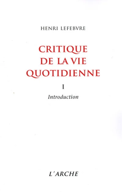 Critique de la vie quotidienne, tome 1 : Introduction