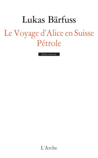 Le voyage d'Alice en Suisse / Pétrole