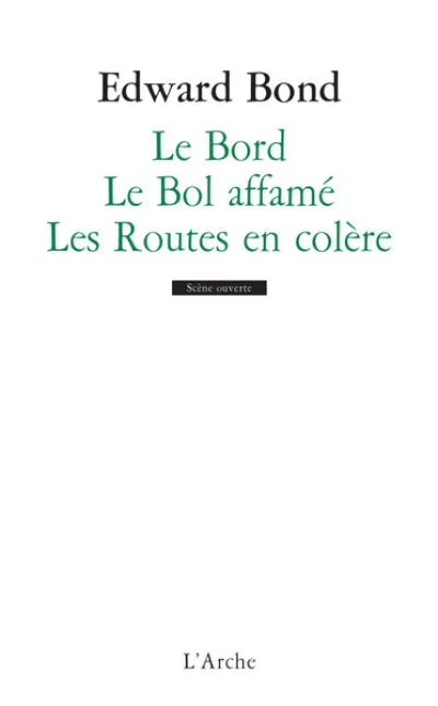 Le Bord ; Le Bol affamé ; Les Routes en colère