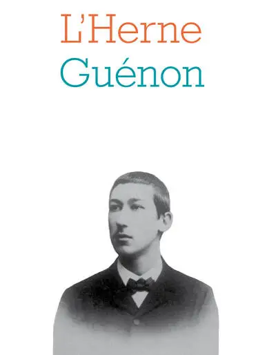 Les Cahiers de l'Herne : René Guénon