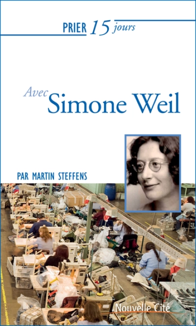 Prier 15 jours avec Simone Weil