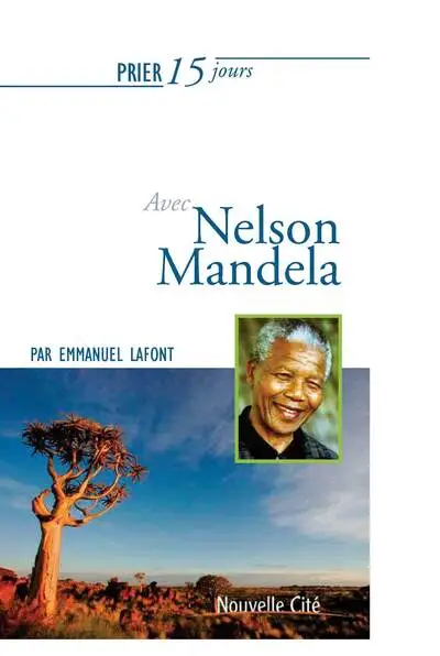 Prier 15 jours avec Nelson Mandela